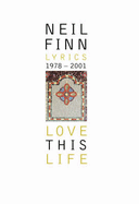 Love This Life - Finn, Neil