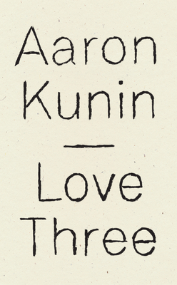 Love Three: A Study of a Poem by George Herbert - Kunin, Aaron