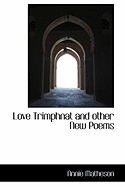 Love Trimphnat and Other New Poems