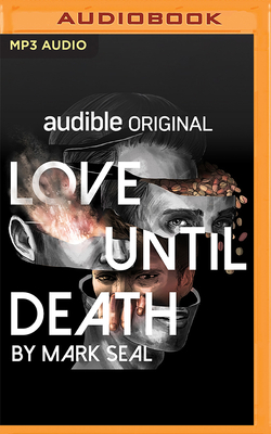 Love Until Death: The Sudden Demise of a Music Icon and a Trail of Mystery and Alleged Murder - Seal, Mark, and Davis, Jonathan (Read by)