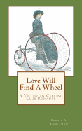 Love Will Find a Wheel: A Victorian Cycling Club Romance
