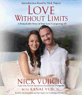 Love Without Limits: A Remarkable Story of True Love Conquering All