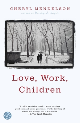 Love, Work, Children - Mendelson, Cheryl