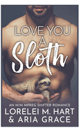 Love You A Sloth: An M/M MPreg Shifter Romance