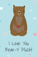 Love You Beary Much: v.2 Artist Sketchbook for Drawing Doodling Sketching. Blank Pages: Notes, Sketching Pad, Creative Diary And Journal