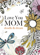 Love You Mom: Doodle & Dream