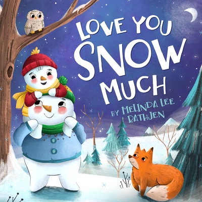 Love You Snow Much - Rathjen, Melinda Lee