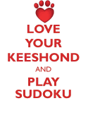 Love Your Keeshond and Play Sudoku Keeshond Sudoku Level 1 of 15