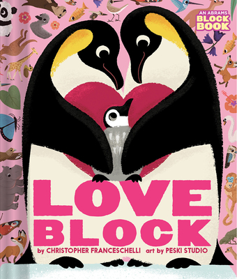 Loveblock (an Abrams Block Book) - Franceschelli, Christopher, and Peski Studio (Illustrator)