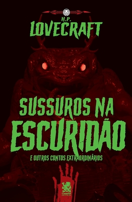 Lovecraft - Sussuros Na Escurid?o e Outros Contos Extraordinrios - Phillips, Howard