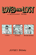 Loved and Lost: A Relationship Trilogy: (Clumsy, Unlikely, Any Easy Intimacy)