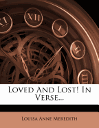 Loved and Lost! in Verse...