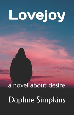Lovejoy: a novel about desire - Simpkins, Daphne