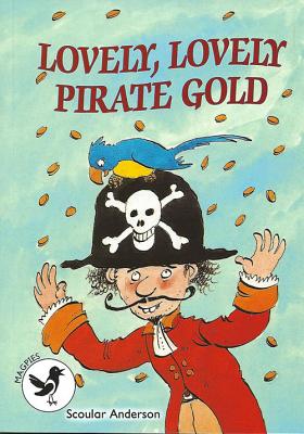 Lovely, Lovely Pirate Gold - Anderson, Scoular