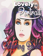 Lovely Portrait Coloring Book: Adults Coloring Book, Portrait Drawing Human And Robbit Coloring Book, Portrait Young Beauty, Beautiful Girls.