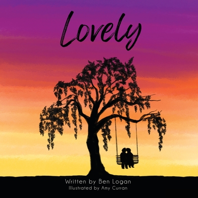 Lovely - Logan, Ben, and Kelly, Hannah (Editor)