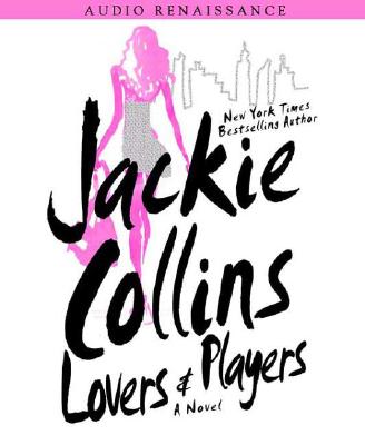 Lovers & Players - Collins, Jackie (Read by), and Poitier, Sydney (Read by), and Scalia, Jack (Read by)