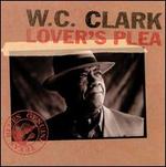 Lover's Plea - W.C. Clark
