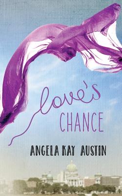 Love's Chance - Elliott, Leanore (Editor), and Austin, Angela Kay