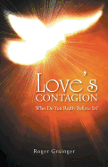 Love's Contagion: Who Do You Really Believe In?