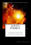 Love's Energy: 'Beyond the Entangled Bank' of Cosmology, Quantum and Evolution