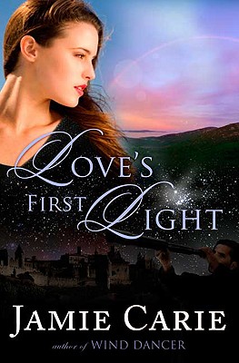 Love's First Light - Carie, Jamie