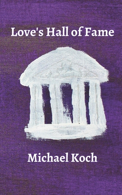 Love's Hall of Fame - Koch, Michael