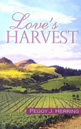 Love's Harvest - Herring, Peggy J
