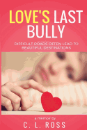 Love's Last Bully: A Memoir and Self-Discovery