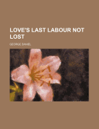 Love's Last Labour Not Lost