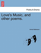 Love's Music, and Other Poems
