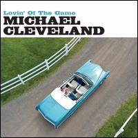 Lovin' of the Game - Michael Cleveland