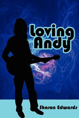 Loving Andy - Edwards, Sharon, Msc