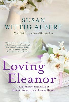 Loving Eleanor - Albert, Susan Wittig