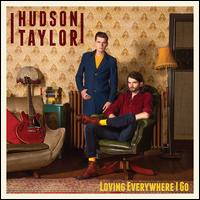 Loving Everywhere I Go - Hudson Taylor