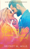 Loving His Flower Shop Girl: An Enemies to Lovers Romance