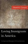Loving Immigrants in America: An Experiential Philosophy of Personal Interaction