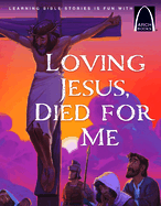 Loving Jesus, Died for Me - Arch Books