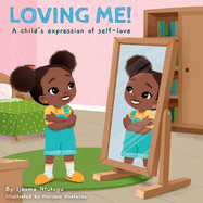 Loving Me!: A child's expression of self-love