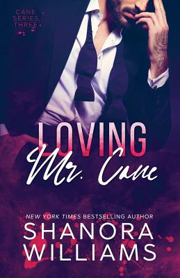 Loving Mr. Cane (Cane #3) - Williams, Shanora