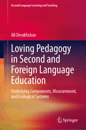 Loving Pedagogy in Second and Foreign Language Education: Underlying Components, Measurement, and Ecological Systems