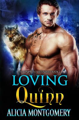 Loving Quinn: The Lone Wolf Defenders Book 2 - Editing, Red Ribbon (Editor), and Montgomery, Alicia