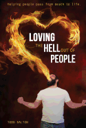 Loving the Hell Out of People: Helping People Pass from Death to Life