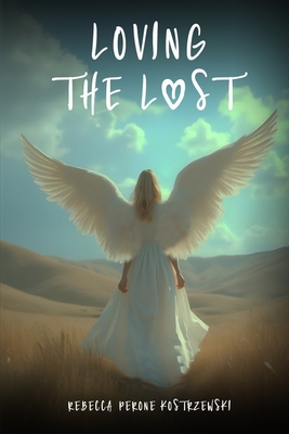 Loving the Lost - Kostrzewski, Rebecca Perone