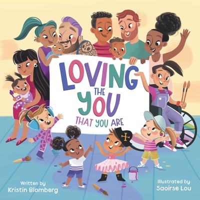 Loving the YOU That You Are - Blomberg, Kristin