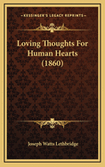 Loving Thoughts for Human Hearts (1860)