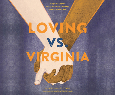 Loving vs. Virginia: A Documentary Novel of the Landmark Civil Rights Case - Hruby Powell, Patricia, and Ojo, Adenrele (Narrator), and Andrews, MacLeod (Narrator)