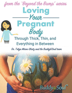 Loving Your Pregnant Body: Through Thick, Thin, and Everything in Between