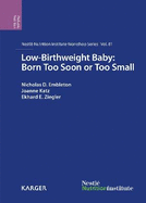 Low-Birthweight Baby: Born Too Soon or Too Small: 81st Nestle Nutrition Institute Workshop, Magaliesburg, March-April 2014