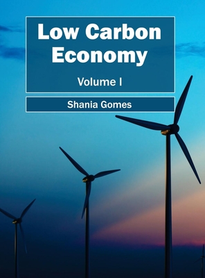 Low Carbon Economy: Volume I - Gomes, Shania (Editor)